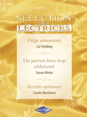 cover image of Piège amoureux--Un patron bien trop séduisant--Secrète attirance (Harlequin)